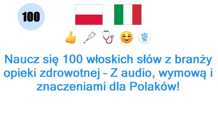 Naucz się 100 włoskich słów z branży opieki zdrowotnej – Z audio, wymową i znaczeniami dla Polaków!